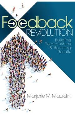 Coperta cărții 'Feedback Revolution: Building Relationships & Boosting Results - Marjorie M. Mauldin'