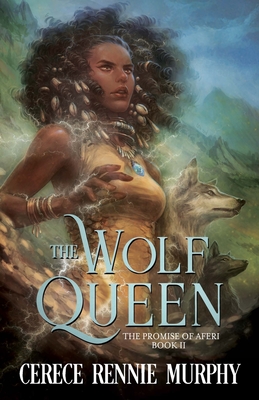 The Wolf Queen: The Promise of Aferi (Book II) - Cerece Rennie Murphy