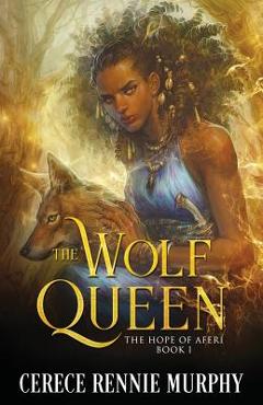 Poza produsului The Wolf Queen: The Hope of Aferi (Book I) - Cerece Rennie Murphy
