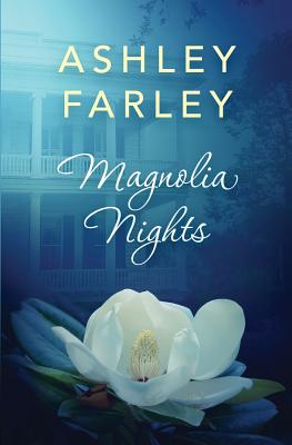 Magnolia Nights - Ashley Farley