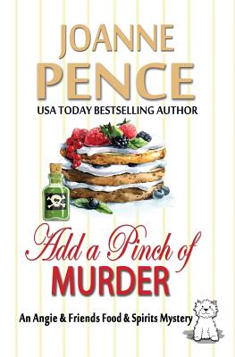 Add a Pinch of Murder: An Angie & Friends Food & Spirits Mystery - Joanne Pence