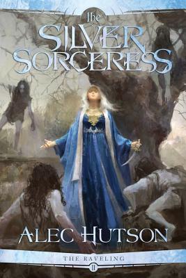 The Silver Sorceress - Alec Hutson