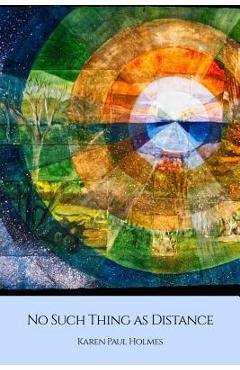 Coperta cărții 'No Such Thing as Distance - Karen Paul Holmes'