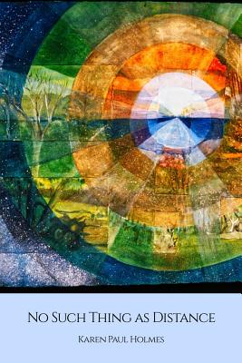 No Such Thing as Distance - Karen Paul Holmes