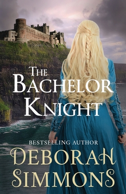 The Bachelor Knight: A Medieval Romance Novella - Deborah Simmons