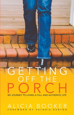 Getting Off the Porch - Alicia Booker