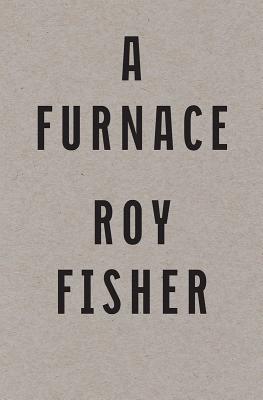 A Furnace - Roy Fisher