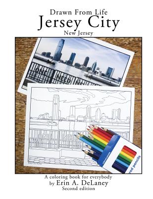 Drawn From Life Jersey City, New Jersey: a coloring book for everybody - Erin A. Delaney