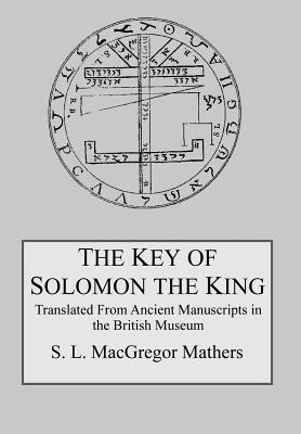 The Key of Solomon the King - S. L. Macgregor Mathers