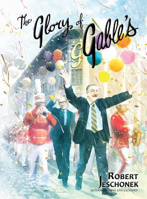 The Glory of Gable's - Robert Jeschonek