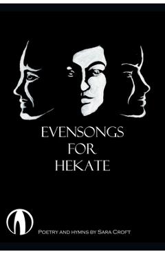 Coperta cărții 'Evensongs for Hekate: Poetry, Hymns, and Prayers - Sara Croft'