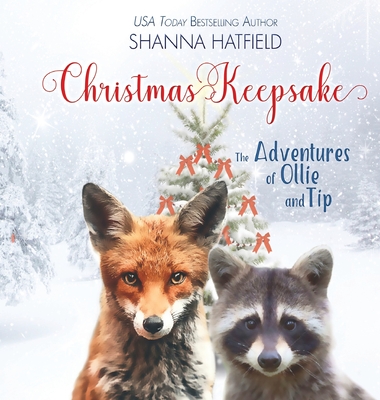 Christmas Keepsake: The Adventures of Ollie and Tip - Shanna Hatfield