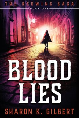 Blood Lies: Book One of The Redwing Saga - Sharon K. Gilbert