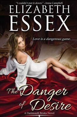The Danger of Desire - Elizabeth Essex