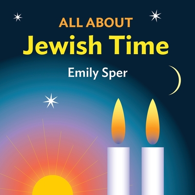 All About Jewish Time - Emily Sper