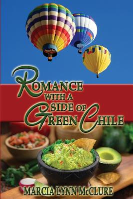 Romance with a Side of Green Chile - Marcia Lynn Mcclure