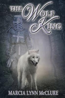 The Wolf King - Marcia Lynn Mcclure