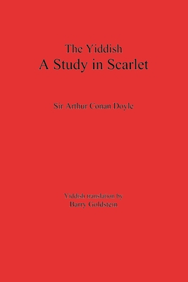 The Yiddish Study in Scarlet: Sherlock Holmes's First Case - Arthur Conan Doyle