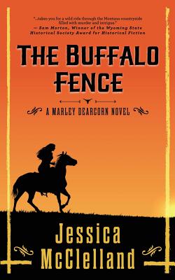 The Buffalo Fence: A Marley Dearcorn Novel - Jessica Mcclelland