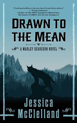 Drawn to the Mean: A Marley Dearcorn Novel - Jessica Mcclelland