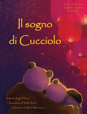 Coperta cărții 'Il Sogno Di Cucciolo = Cub's Wish - Angie Flores'