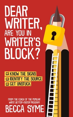 Dear Writer, Are You In Writer's Block? - Becca Syme