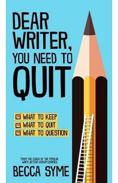 Coperta cărții 'Dear Writer, You Need to Quit - Becca Syme'