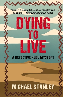 Dying to Live: A Detective Kubu Mystery - Michael Stanley