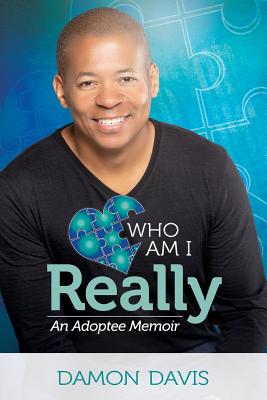 Who Am I Really: An Adoptee Memoir - Damon Davis