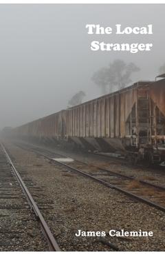 Coperta cărții 'The Local Stranger: Short Stories - James Calemine'