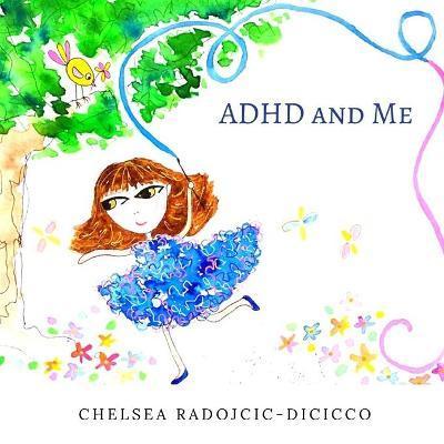ADHD and Me - Chelsea Radojcic