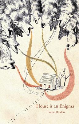 House is an Enigma - Emma Bolden