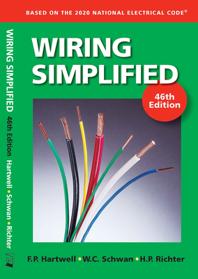 Wiring Simplified: Based on the 2020 National Electrical Code - Frederic P. Hartwell