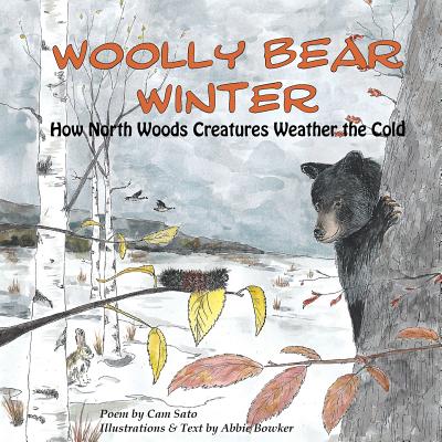 Woolly Bear Winter: How North Woods Creatures Weather the Cold - Abbie Bowker