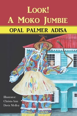Look! A Moko Jumbie - Opal Palmer Adisa