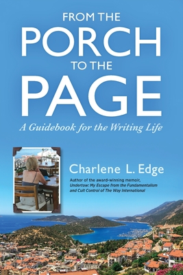 From the Porch to the Page: A Guidebook for the Writing Life - Charlene L. Edge