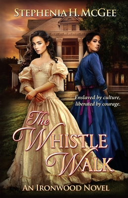Coperta cărții 'The Whistle Walk: Ironwood Plantation Family Saga Book One - Stephenia H. Mcgee'