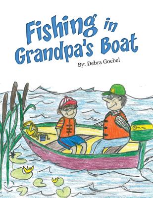 Fishing in Grandpa's Boat - Debra Goebel