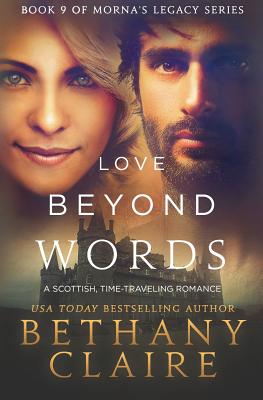 Love Beyond Words: A Scottish, Time Travel Romance - Bethany Claire