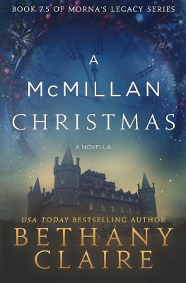 A McMillan Christmas - A Novella: A Scottish, Time Travel Romance - Bethany Claire