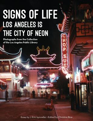 Signs of Life: Los Angeles Is the City of Neon - Christina Rice