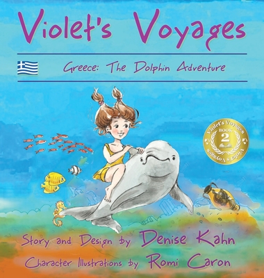 Violet's Voyages: Greece: the Dolphin Adventure - Kahn
