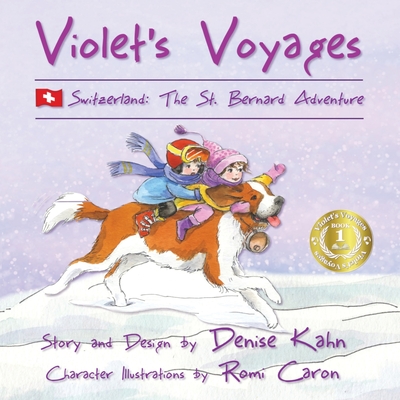 Violet's Voyages: Switzerland: The St. Bernard Adventure - Denise Kahn