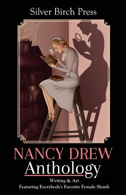 Nancy Drew Anthology: Writing & Art Featuring Everybody's Favorite Female Sleuth - Melanie Villines