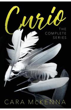 Coperta cărții 'Curio the complete series - Cara Mckenna'