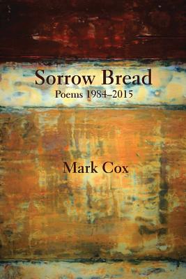 Sorrow Bread - Mark Cox