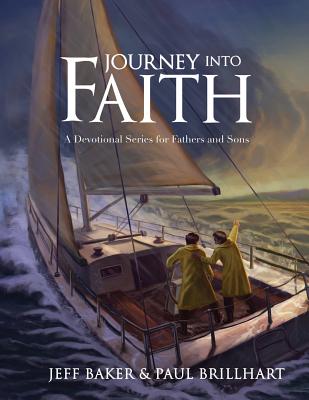Journey Into Faith: A Devotional Series for Fathers and Sons - Paul Brillhart