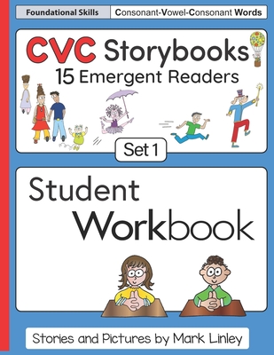 CVC Storybooks SET 1 Student Workbook: 15 Emergent Readers with Spelling Practice - Mark Linley
