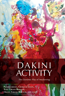 Dakini Activity: The Dynamic Play of Awakening - Padmasambhava