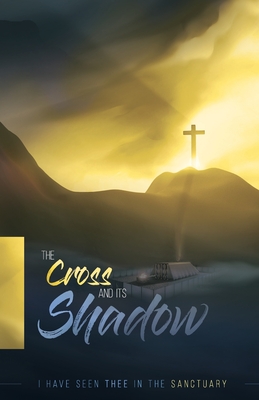The Cross and its Shadow - Stephen Nelson Haskell